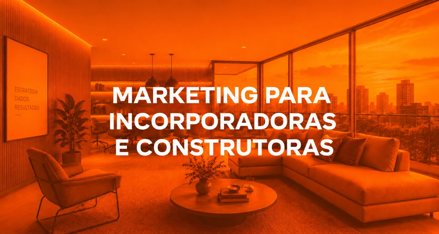 Marketing para incorporadoras e construtoras